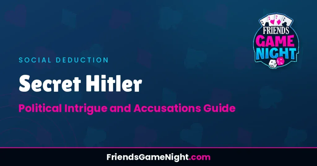 Secret Hitler: Political Intrigue and Accusations Guide