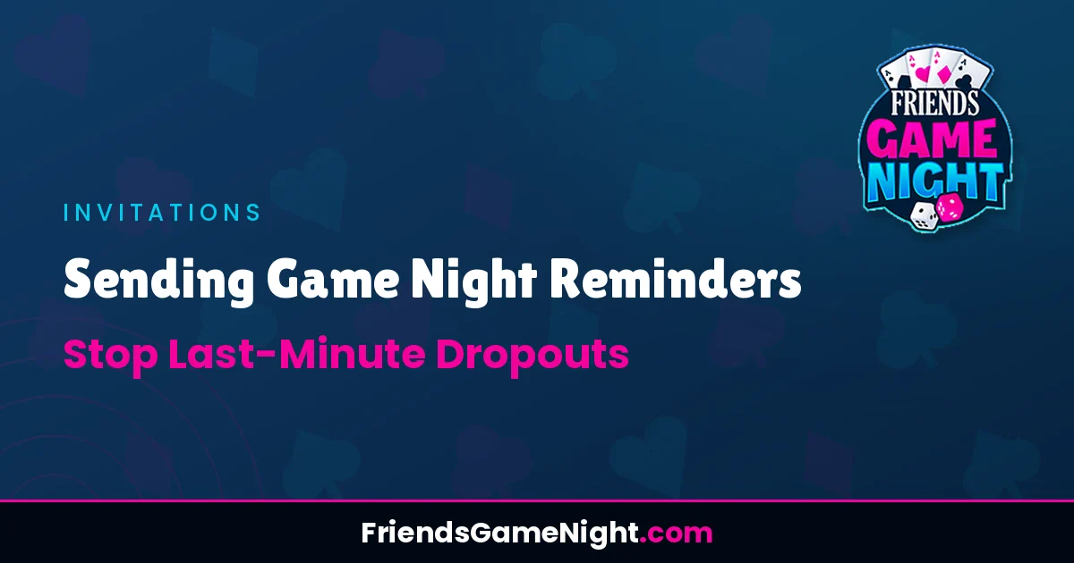 Read more about the article Sending Game Night Reminders: Stop Last-Minute Dropouts