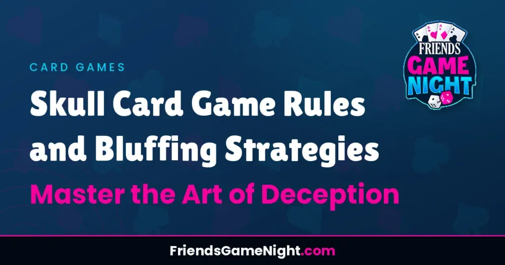 Skull Card Game Rules and Bluffing Strategies - Master the Art of Deception