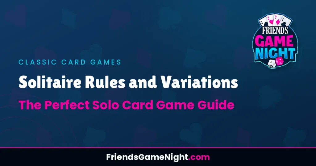 Solitaire Rules and Variations: The Perfect Solo Card Game Guide