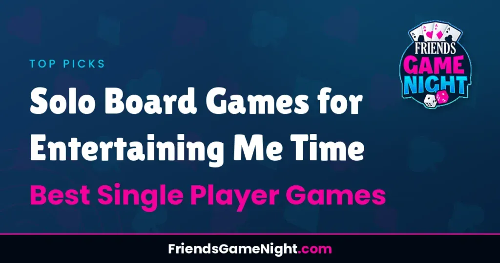Solo Board Games for Entertaining Me Time - Best Single Player Games