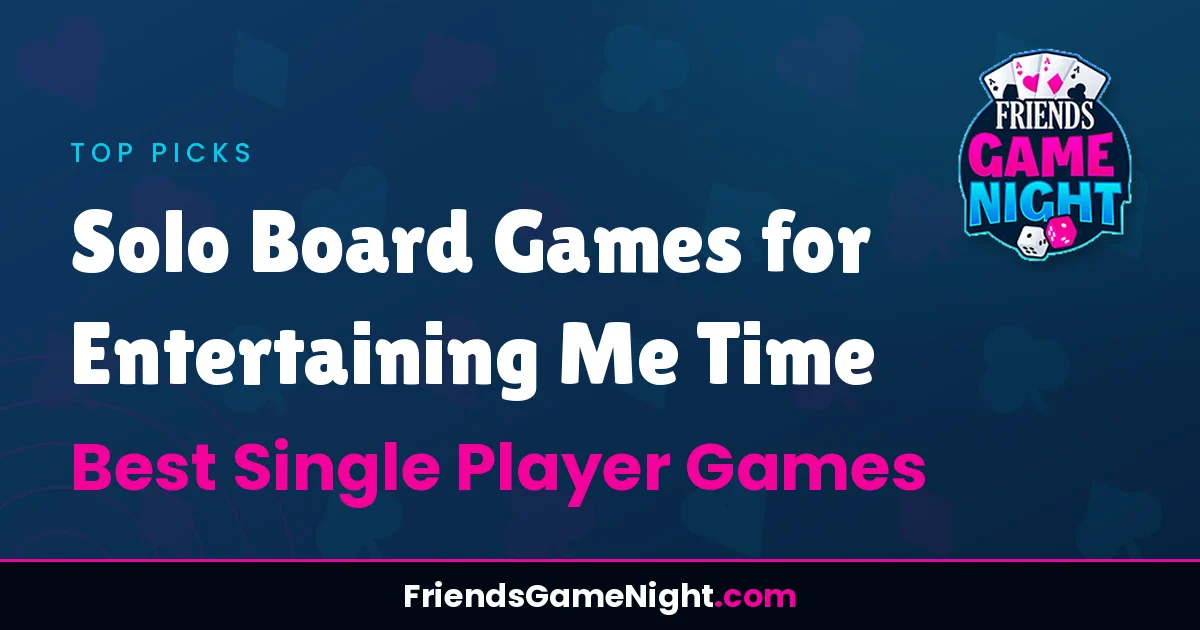 Solo Board Games for Entertaining Me Time - Best Single Player Games