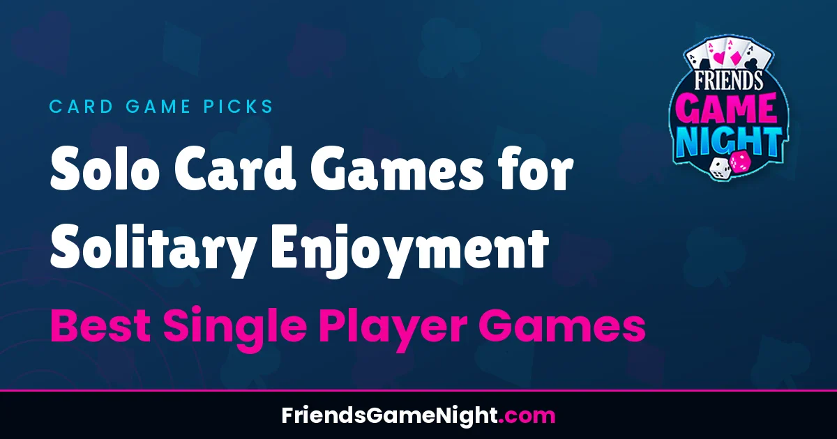 Solo Card Games for Solitary Enjoyment - Best Single Player Games