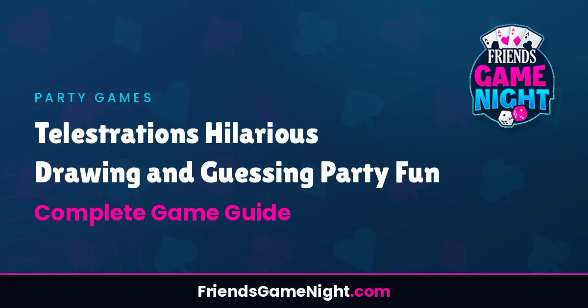 Telestrations Hilarious Drawing and Guessing Party Fun - Complete Game Guide