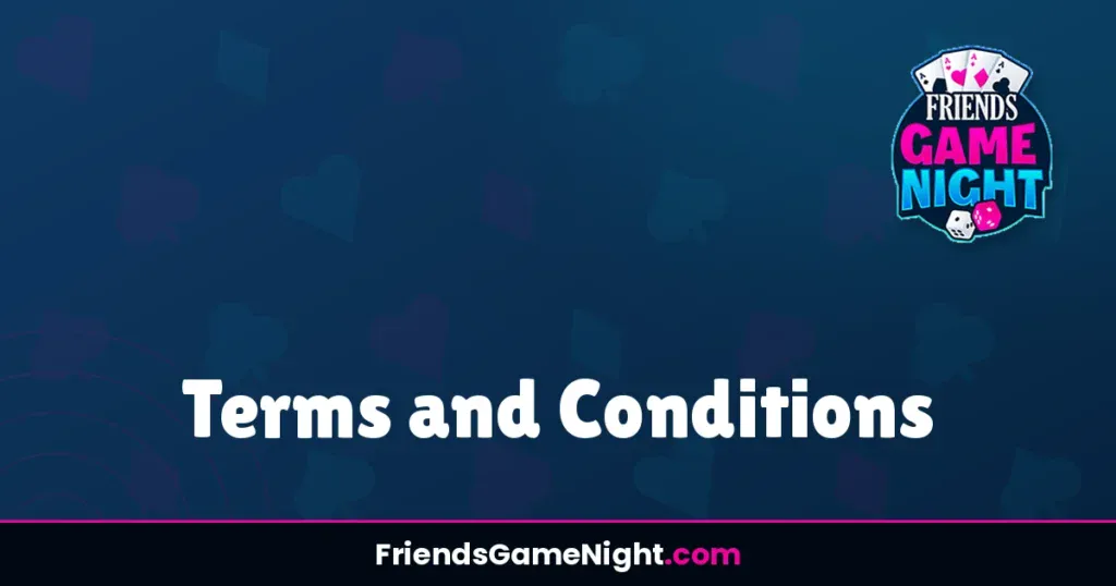 Terms and Conditions - Friends Game Night