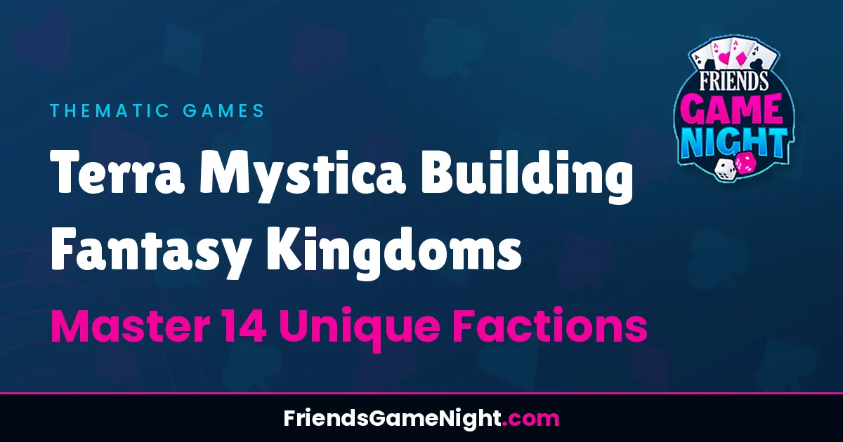 Read more about the article Terra Mystica Building Fantasy Kingdoms – Master 14 Unique Factions