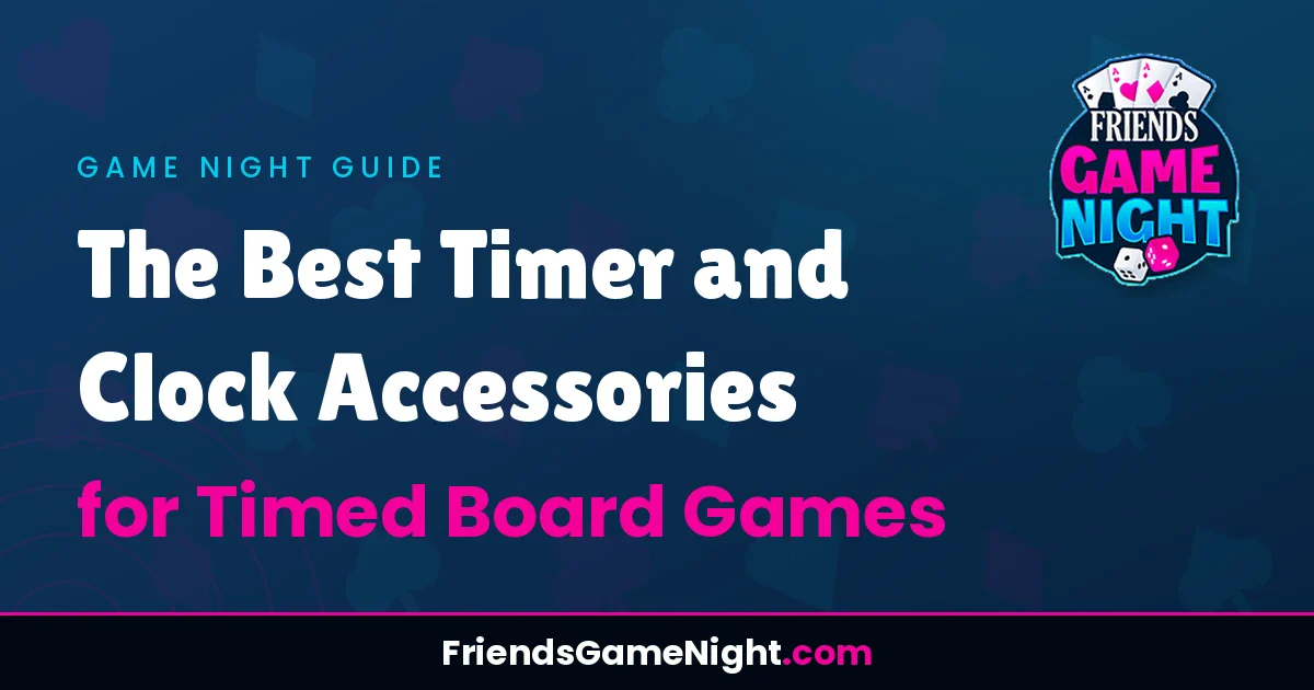 The Best Timer and Clock Accessories for Timed Board Games