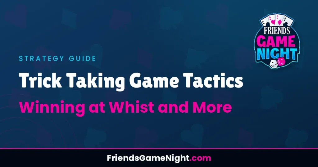 Trick Taking Game Tactics: Winning at Whist and More