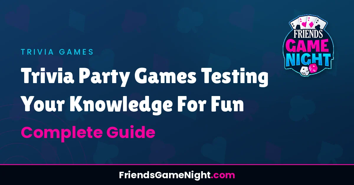 Read more about the article Trivia Party Games Testing Your Knowledge For Fun – Complete Guide