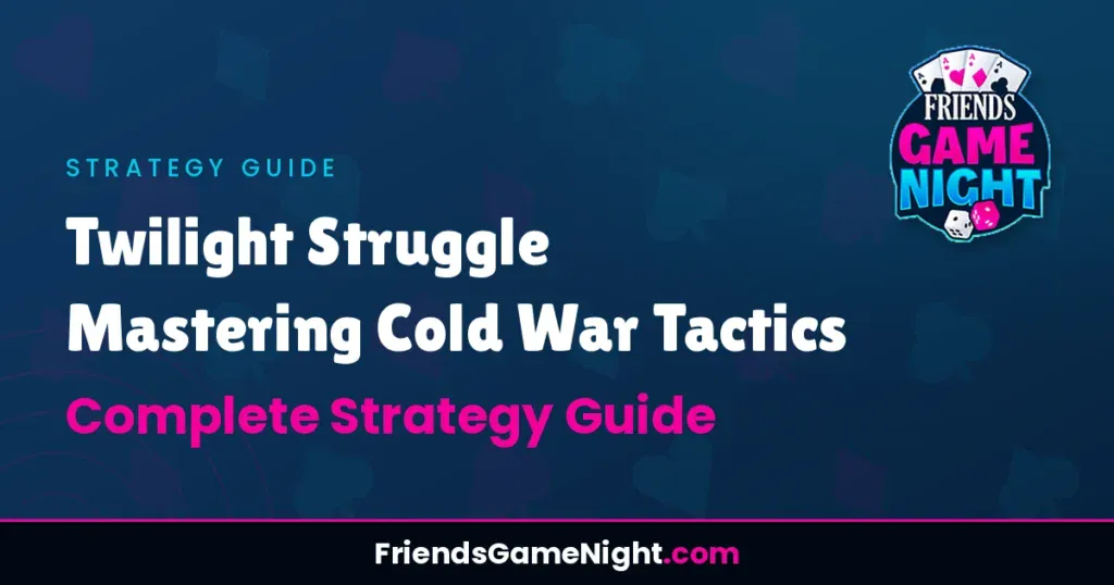 Twilight Struggle Mastering Cold War Tactics: Complete Strategy Guide