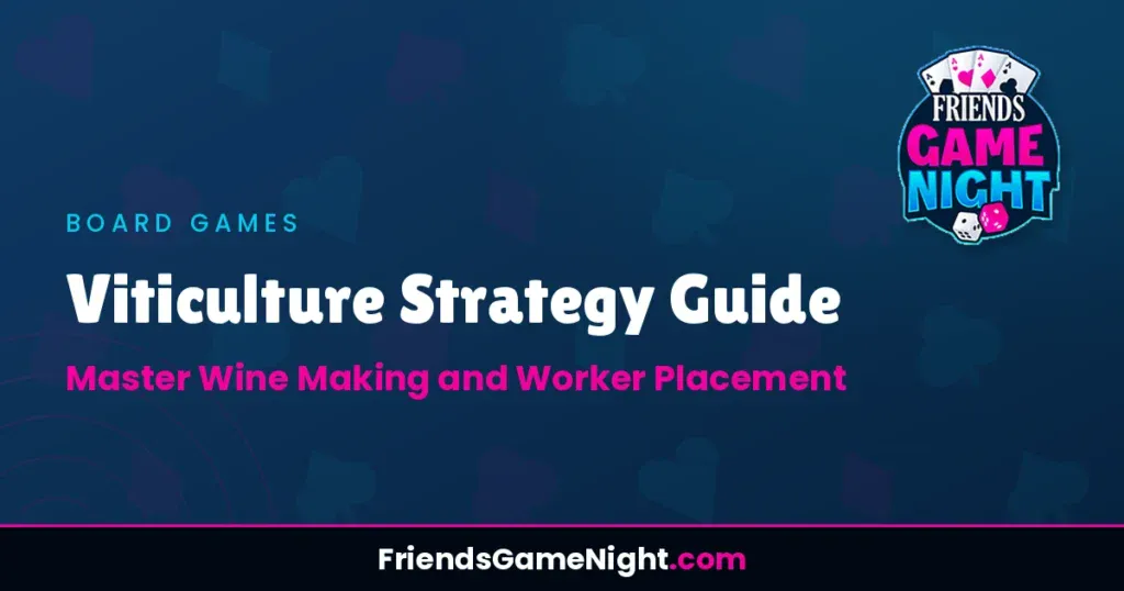 Viticulture Strategy Guide - Master Wine Making and Worker Placement