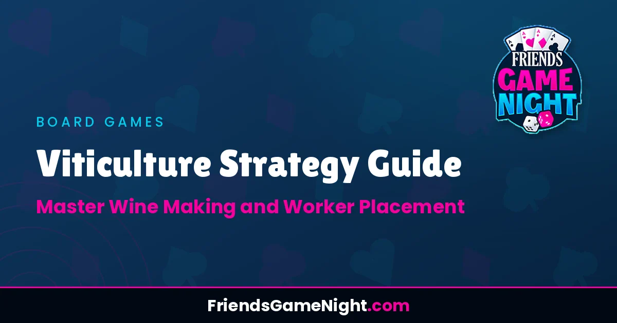Viticulture Strategy Guide - Master Wine Making and Worker Placement