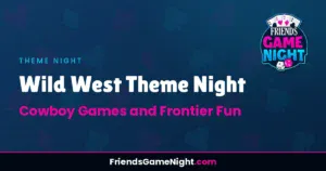 Read more about the article Wild West Theme Night: Cowboy Games and Frontier Fun