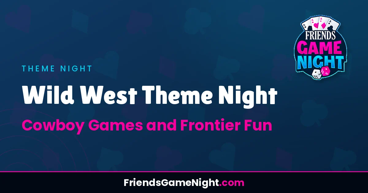 Wild West Theme Night: Cowboy Games and Frontier Fun