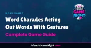Read more about the article Word Charades Acting Out Words With Gestures – Complete Game Guide