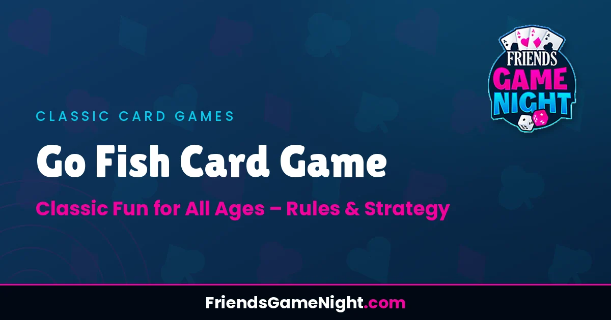 Go Fish Card Game: Classic Fun for All Ages - Rules & Strategy
