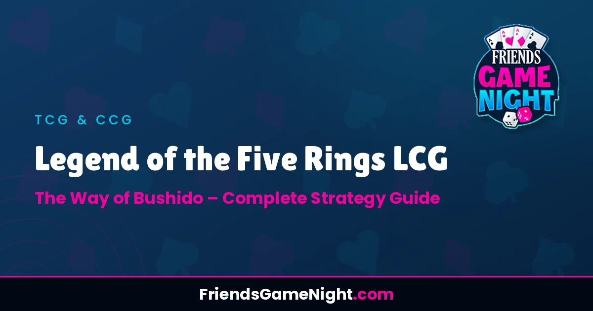 Legend of the Five Rings LCG: The Way of Bushido - Complete Strategy Guide