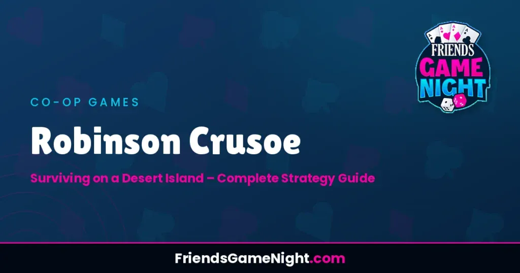 Robinson Crusoe: Surviving on a Desert Island - Complete Strategy Guide