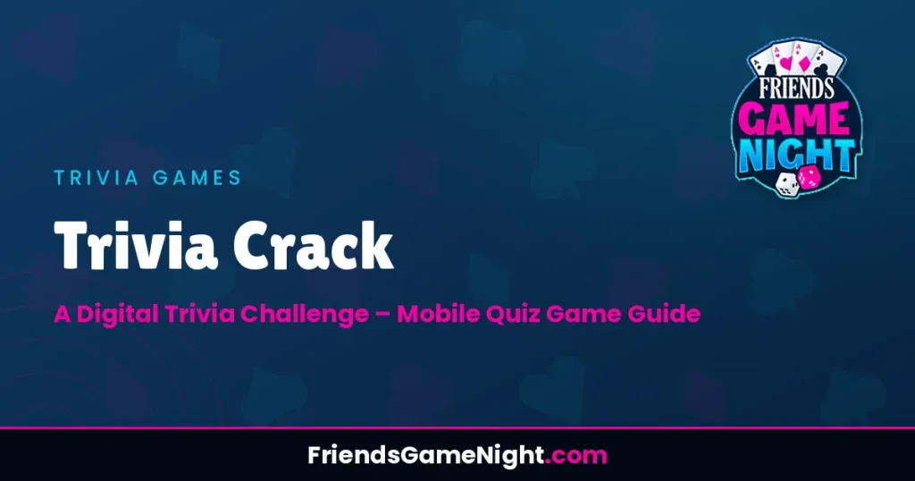 Trivia Crack: A Digital Trivia Challenge - Mobile Quiz Game Guide