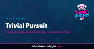 Read more about the article Trivial Pursuit: Pursuing Knowledge and Winning Wedges – Complete Game Guide