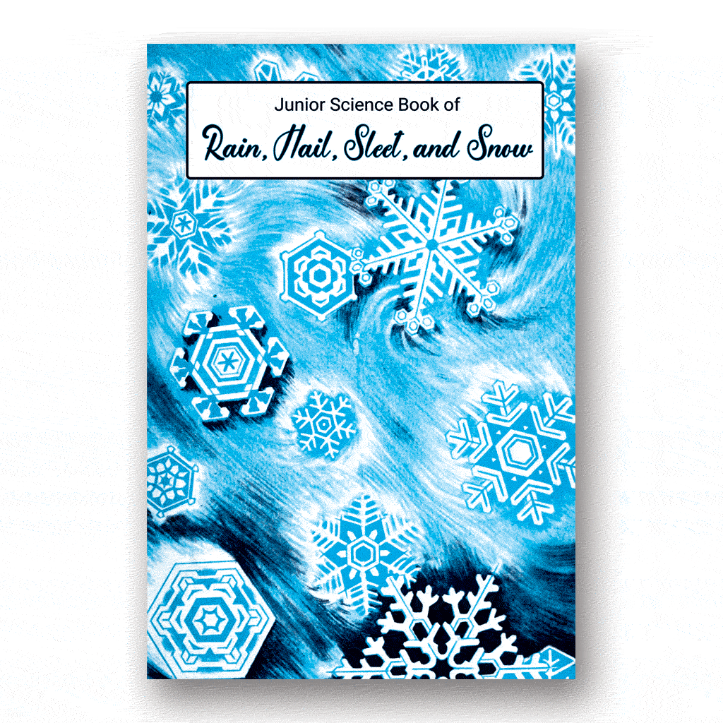 Junior Science Book of Rain, Hail, Sleet & Snow