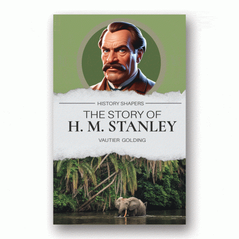 The Story of H. M. Stanley