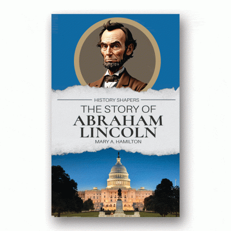 The Story of Abraham Lincoln