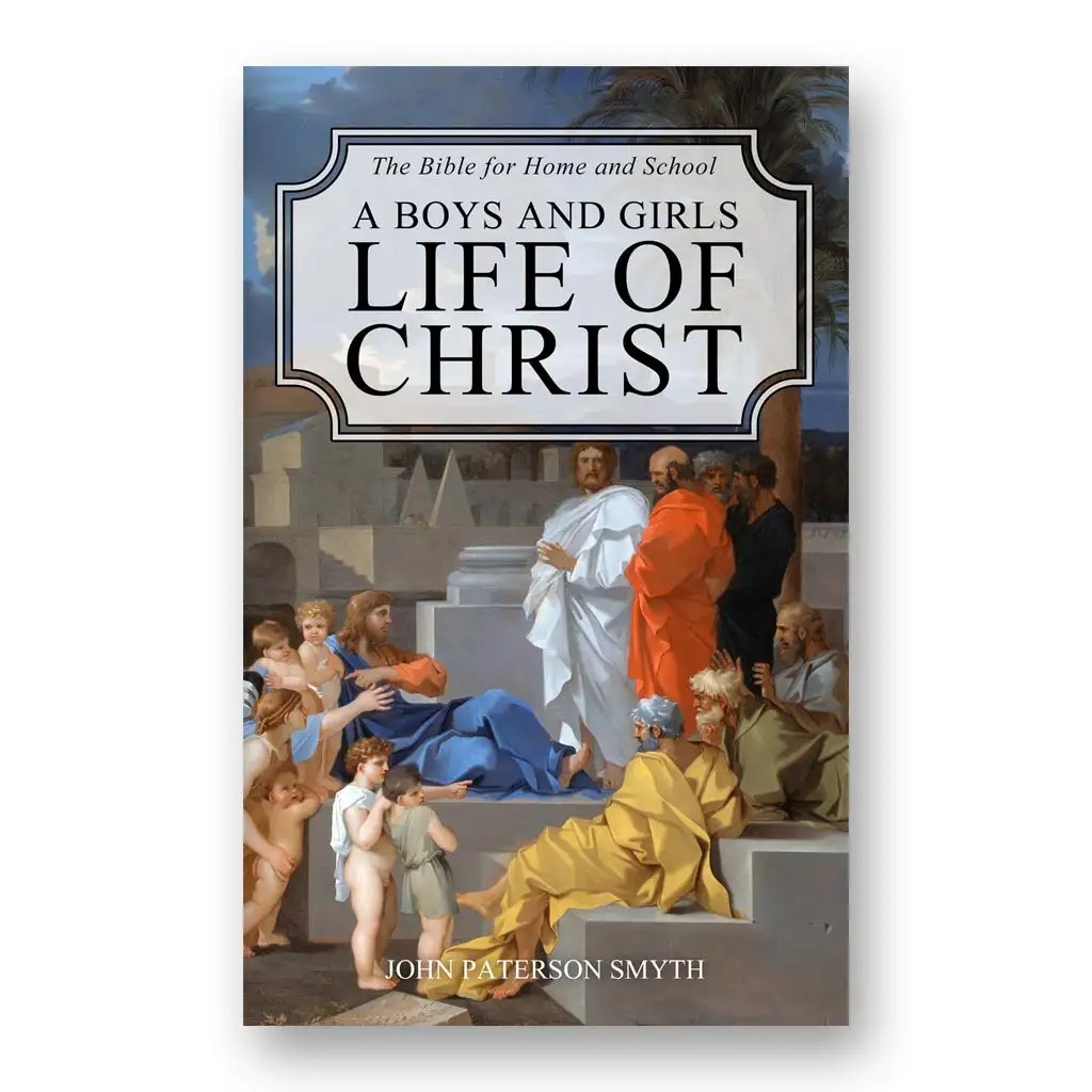 A Boys and Girls Life of Christ