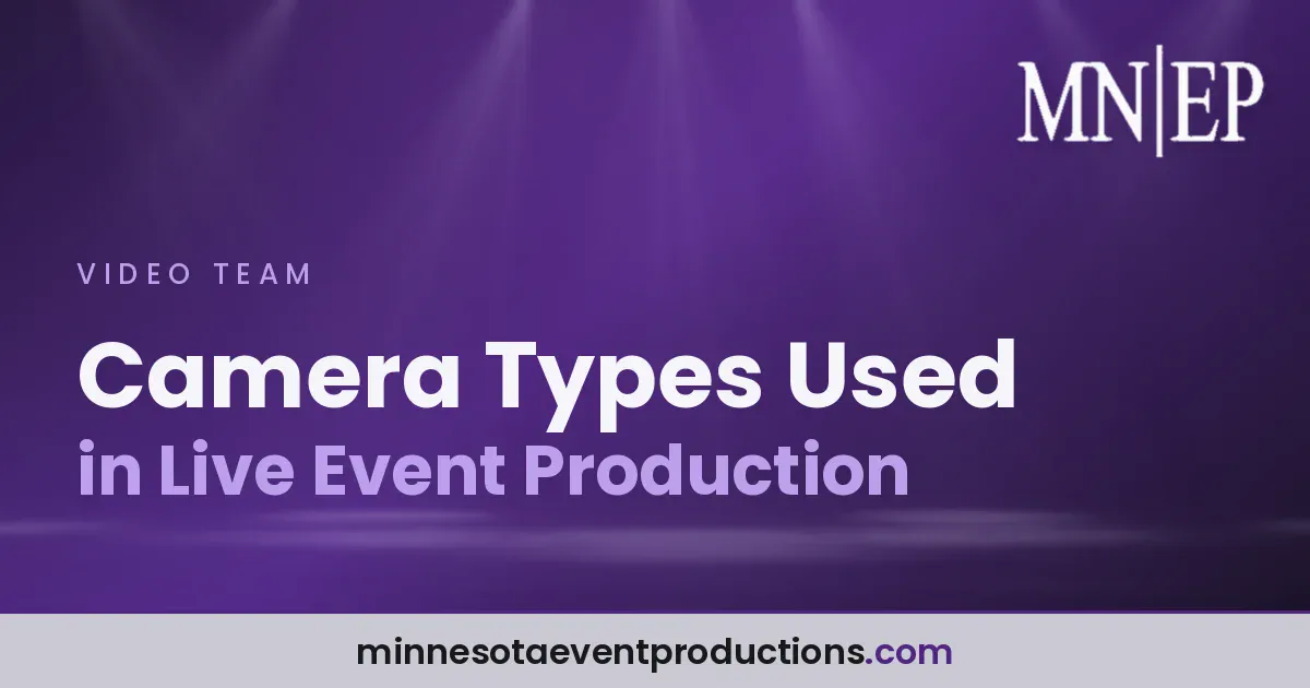 Read more about the article Camera Types Used in Live Event Production