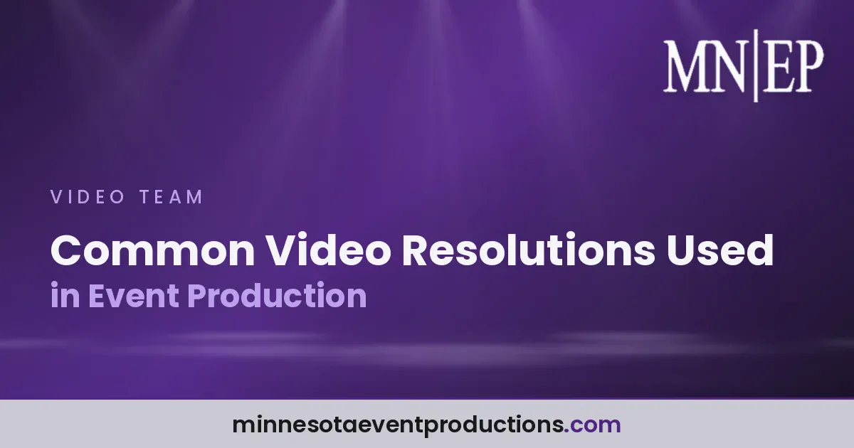 Read more about the article Common Video Resolutions Used in Event Production