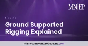 Read more about the article Ground Supported Rigging Explained