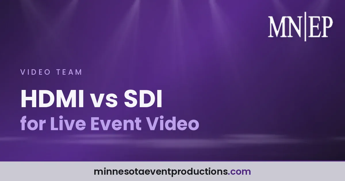Read more about the article HDMI vs SDI for Live Event Video