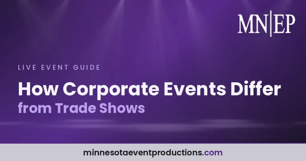 How Corporate Events Differ from Trade Shows
