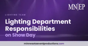 Read more about the article Lighting Department Responsibilities on Show Day