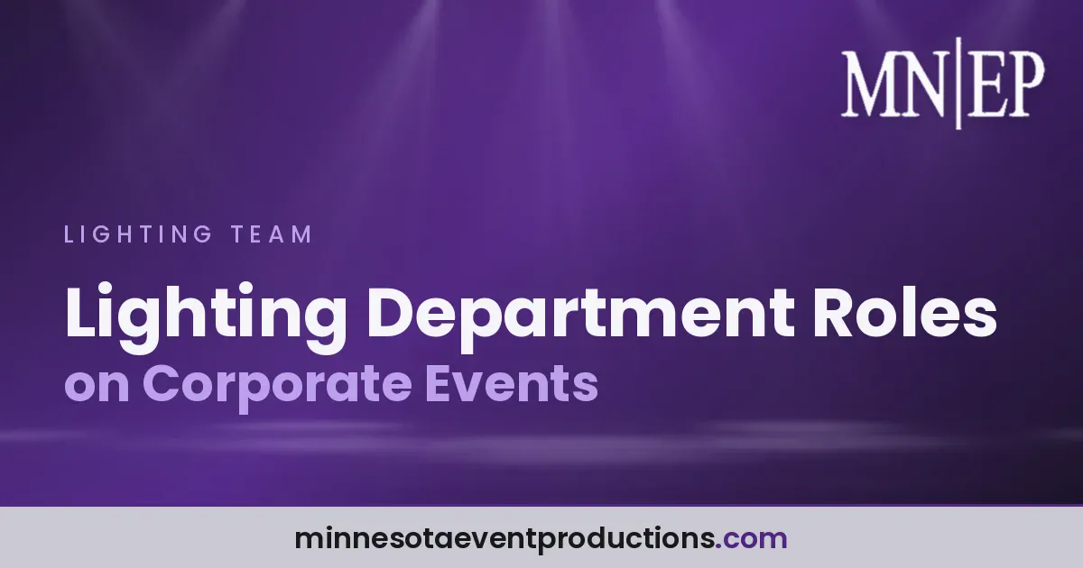 Read more about the article Lighting Department Roles on Corporate Events