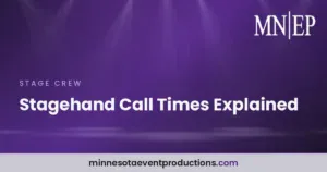 Read more about the article Stagehand Call Times Explained