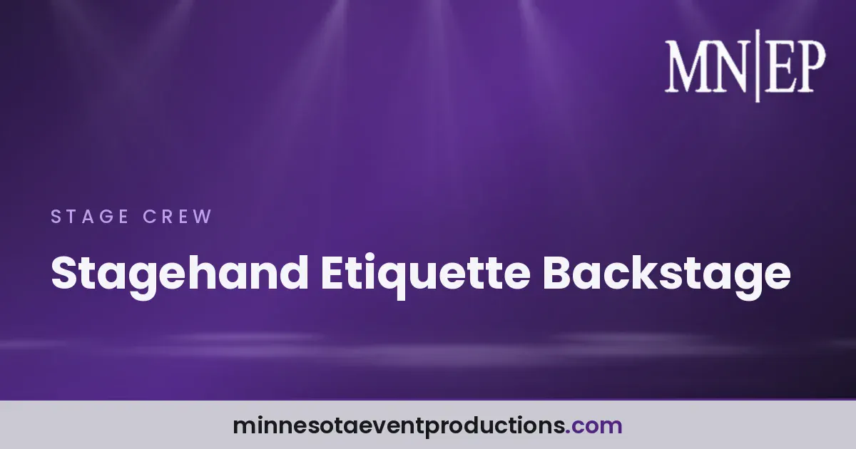 Read more about the article Stagehand Etiquette Backstage