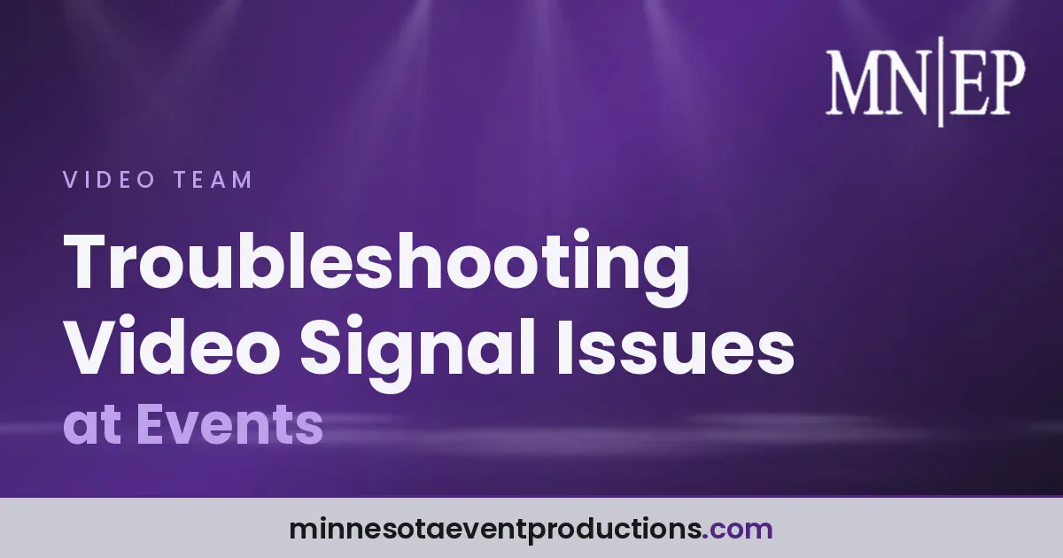 Read more about the article Troubleshooting Video Signal Issues at Events