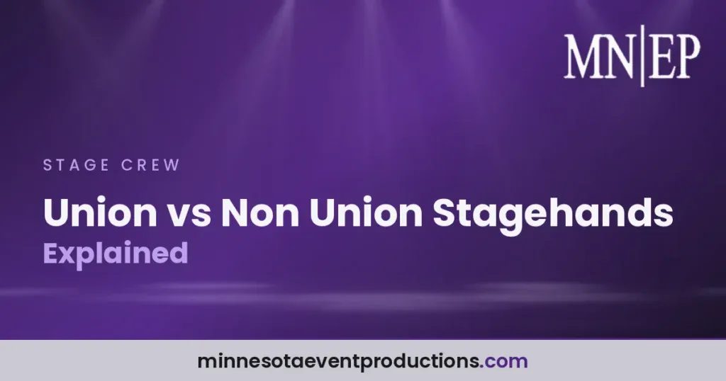 Union vs Non Union Stagehands Explained