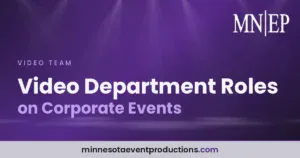 Read more about the article Video Department Roles on Corporate Events