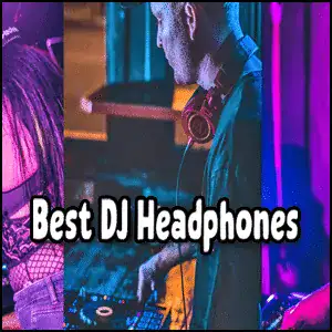 A DJ wearing headphones stands at a mixing console with the text "Best DJ Headphones" overlaid on the image.