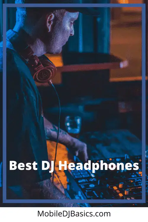 A DJ wearing headphones stands at a mixing console with the text "Best DJ Headphones" and "MobileDJBasics.com" overlaid on the image.