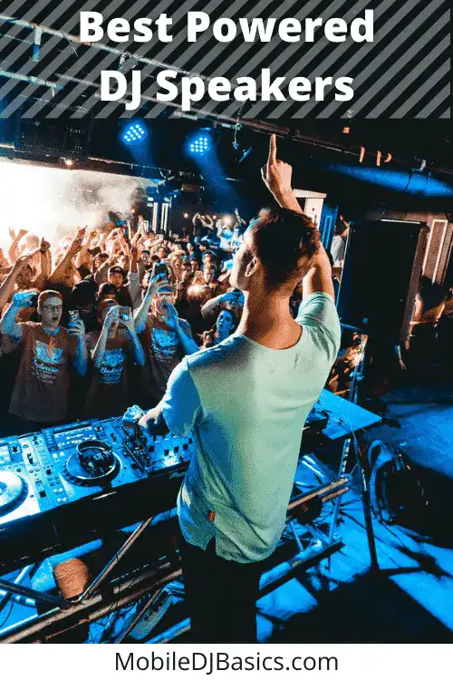 A DJ performs on stage in front of a cheering crowd with the text "Best Powered DJ Speakers" and "MobileDJBasics.com" over the image.