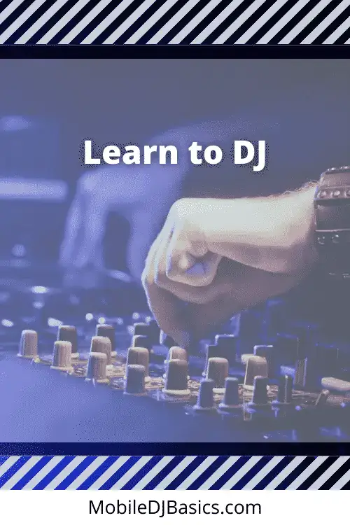 A person's hand adjusts controls on a DJ mixer with the text "Learn to DJ" and the website MobileDJBasics.com displayed.