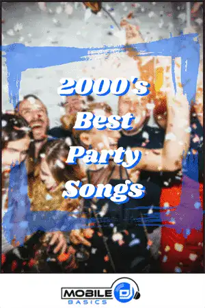 A group of people celebrating with confetti; overlaid text reads "2000's Best Party Songs." Mobile DJ Basics logo at the bottom.