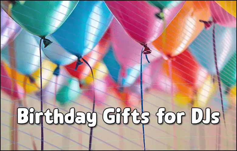 Colorful balloons with the text “Birthday Gifts for DJs” displayed prominently in white, bold letters across the image.