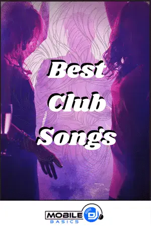 Two people dancing in a club with purple lighting and the text "Best Club Songs" overlaid in bold letters, with a "Mobile DJ Basics" logo at the bottom.