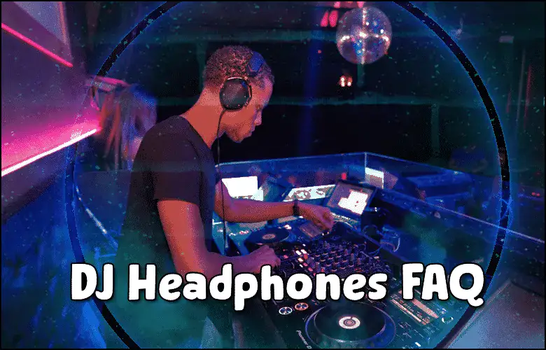 Best-DJ-Headphones-FAQ
