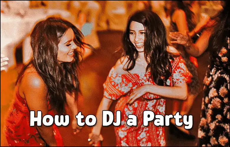 How-to-DJ-a-Party-Party-Songs-that-get-people-dancing