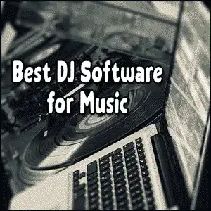 Best DJ software for music mixing and DJing on computers.